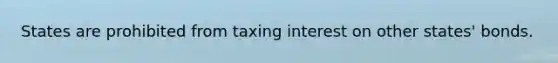 States are prohibited from taxing interest on other states' bonds.