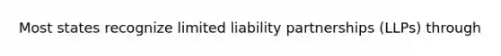 Most states recognize limited liability partnerships (LLPs) through