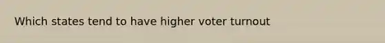 Which states tend to have higher voter turnout