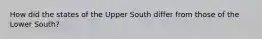 How did the states of the Upper South differ from those of the Lower South?