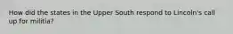 How did the states in the Upper South respond to Lincoln's call up for militia?