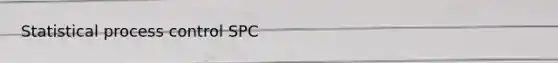 Statistical process control SPC