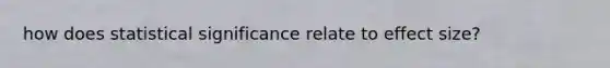 how does statistical significance relate to effect size?