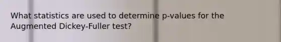 What statistics are used to determine p-values for the Augmented Dickey-Fuller test?