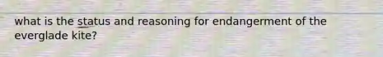 what is the status and reasoning for endangerment of the everglade kite?