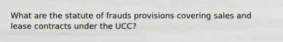 What are the statute of frauds provisions covering sales and lease contracts under the UCC?