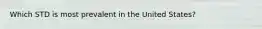 ​Which STD is most prevalent in the United States?