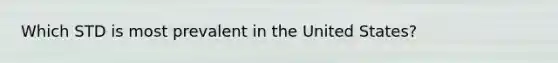 ​Which STD is most prevalent in the United States?