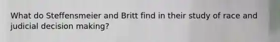 What do Steffensmeier and Britt find in their study of race and judicial decision making?