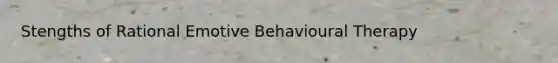 Stengths of Rational Emotive Behavioural Therapy