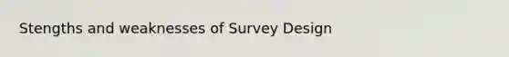 Stengths and weaknesses of Survey Design