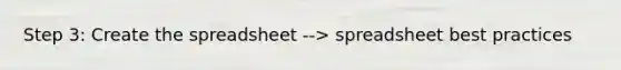 Step 3: Create the spreadsheet --> spreadsheet best practices