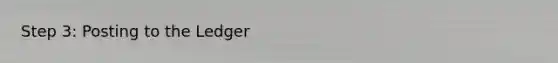 Step 3: Posting to the Ledger