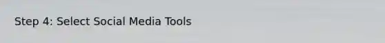 Step 4: Select Social Media Tools
