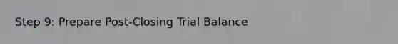 Step 9: Prepare Post-Closing Trial Balance