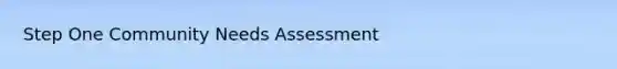 Step One Community Needs Assessment