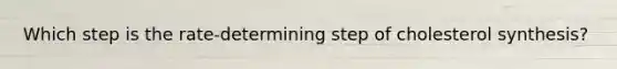 Which step is the rate-determining step of cholesterol synthesis?