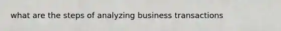 what are the steps of analyzing business transactions