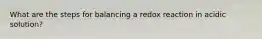 What are the steps for balancing a redox reaction in acidic solution?