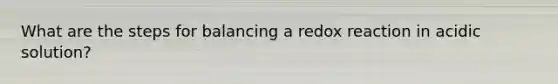 What are the steps for balancing a redox reaction in acidic solution?