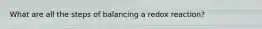 What are all the steps of balancing a redox reaction?