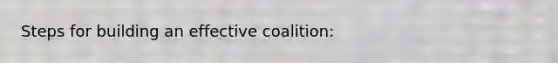 Steps for building an effective coalition: