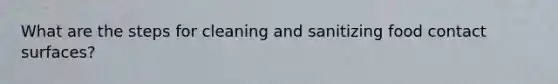 What are the steps for cleaning and sanitizing food contact surfaces?