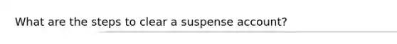 What are the steps to clear a suspense account?