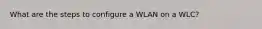 What are the steps to configure a WLAN on a WLC?