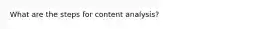 What are the steps for content analysis?