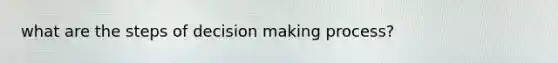 what are the steps of decision making process?