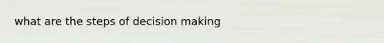 what are the steps of decision making