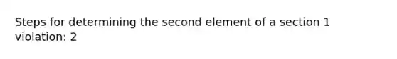 Steps for determining the second element of a section 1 violation: 2