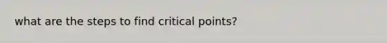 what are the steps to find critical points?