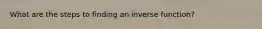 What are the steps to finding an inverse function?