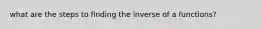 what are the steps to finding the inverse of a functions?