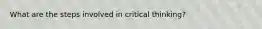 What are the steps involved in critical thinking?