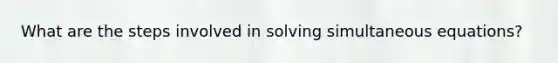 What are the steps involved in solving simultaneous equations?