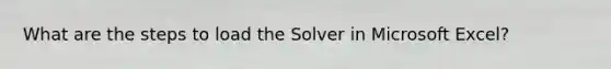 What are the steps to load the Solver in Microsoft Excel?