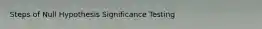 Steps of Null Hypothesis Significance Testing