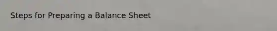 Steps for Preparing a Balance Sheet