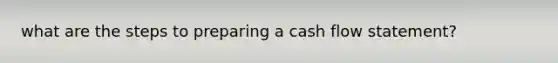 what are the steps to preparing a cash flow statement?