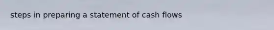 steps in preparing a statement of cash flows