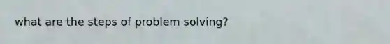 what are the steps of problem solving?