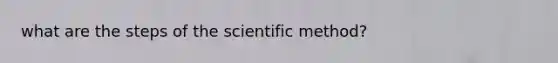 what are the steps of the scientific method?