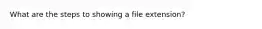 What are the steps to showing a file extension?