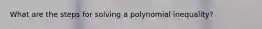 What are the steps for solving a polynomial inequality?