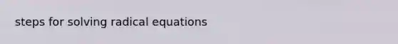 steps for solving radical equations