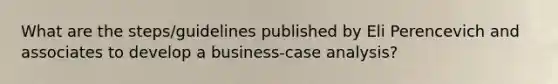 What are the steps/guidelines published by Eli Perencevich and associates to develop a business-case analysis?