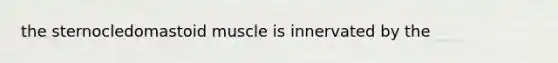 the sternocledomastoid muscle is innervated by the